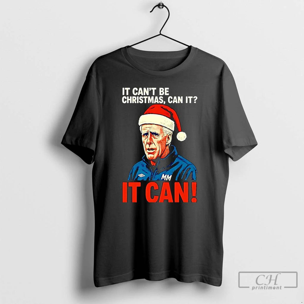 Classic It Cant Be Christmas Can It Mick Mccarthy It Can Christmas Christmas T Shirts