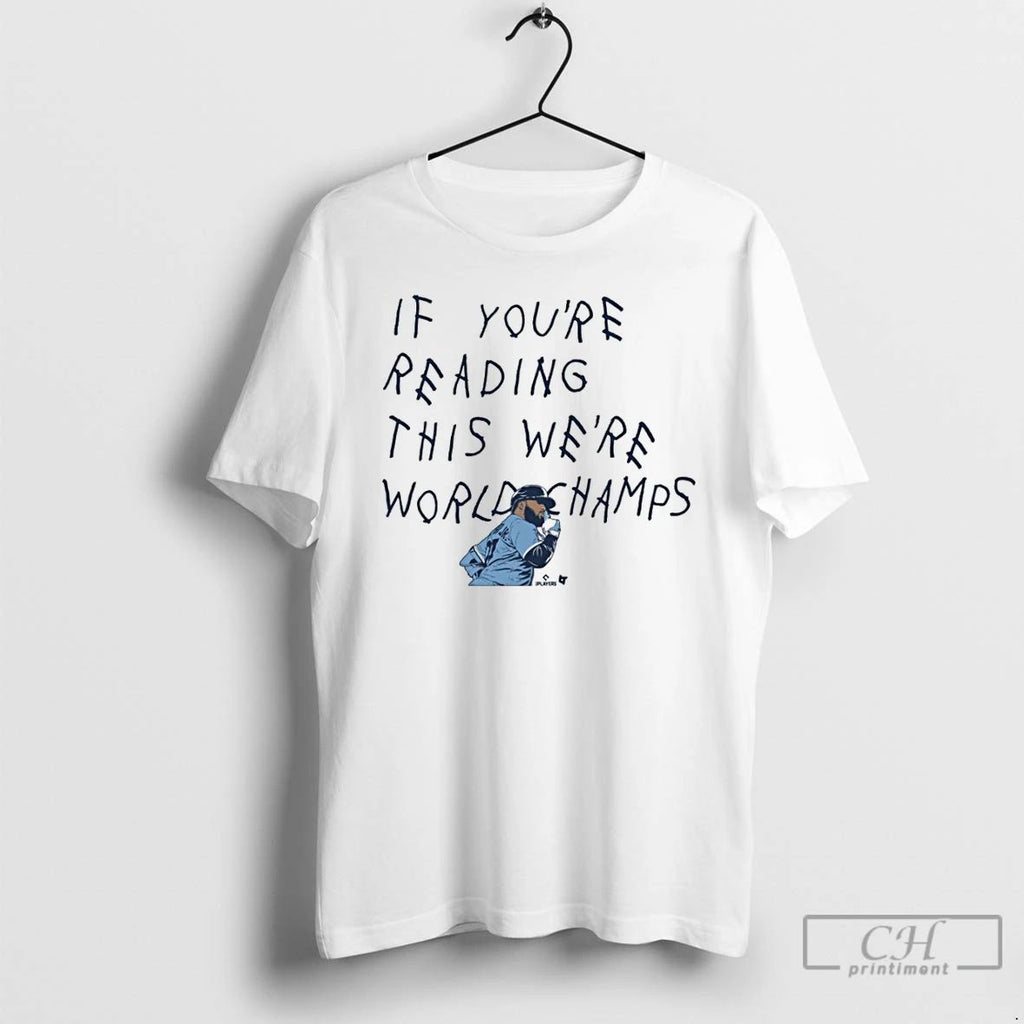 Classic Vladimir Guerrero Jr If Youre Seeing This Were World Champs T Shirts