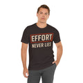 Effort Never Lies | Motivational Unisex Jersey Tee