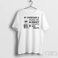 Classic Skeleton My Superpower Is Overreacting In Perfect Synchronization With Reality T Shirts