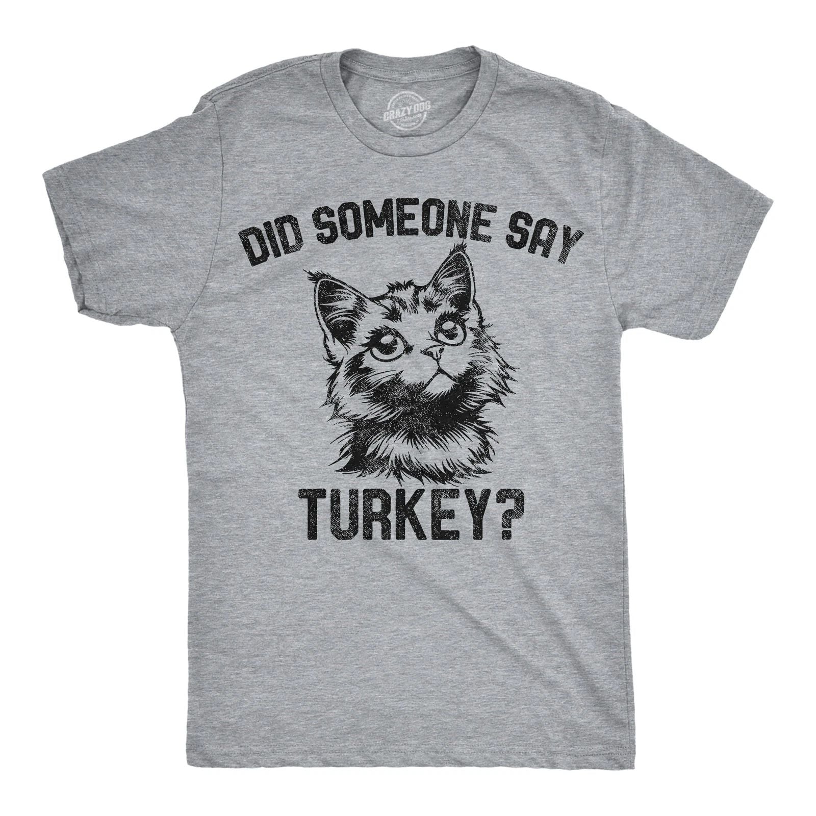 Mens Funny T Shirts Did Someone Say Turkey Sarcastic Thanksgivng Graphic Novelty