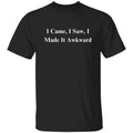 I came I saw made awkward Sarcastic Unisex T-Shirt gift for IT geek friend Humor