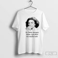 Premium Ay Betty Excepto Beber Que Dificil Me Resulta Todo T Shirts