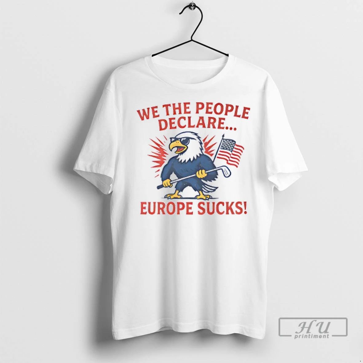 Officials We The People Declare Europe Sucks Us Flag T Shirt