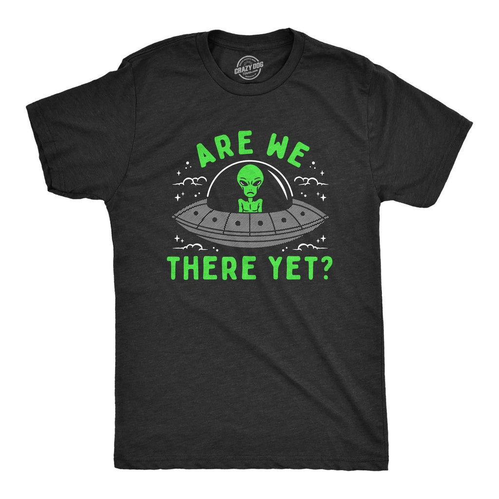 Mens Are We There Yet T Shirt Funny UFO Road Trip Alien Spaceship Joke Tee for