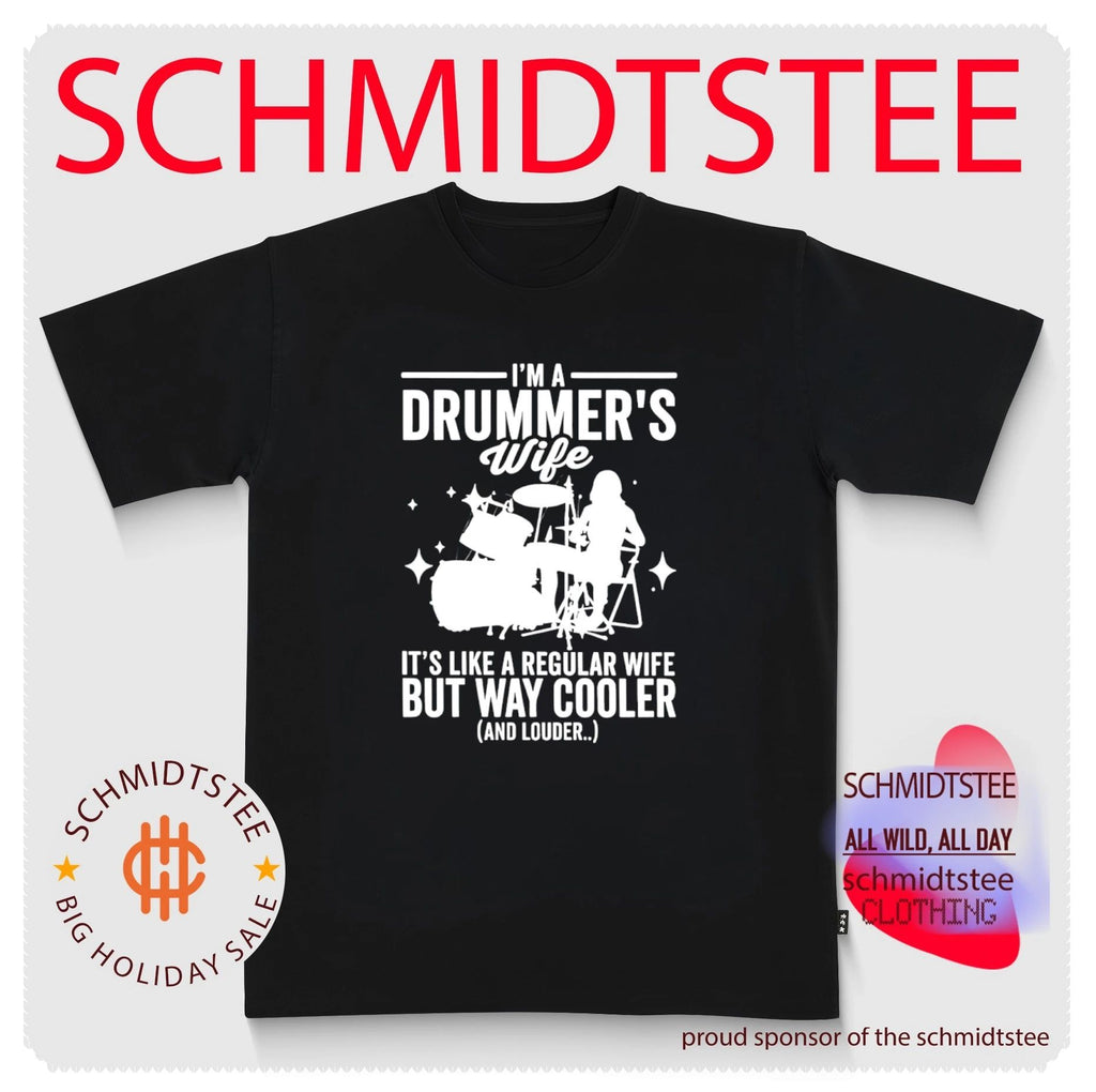 I’m a Drummer’s Wife It’s Like a Regular Wife but Way Cooler and Louder shirt