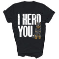 I Herd You Australian Cattle Dog Unisex Shirt Gift T-Shirt