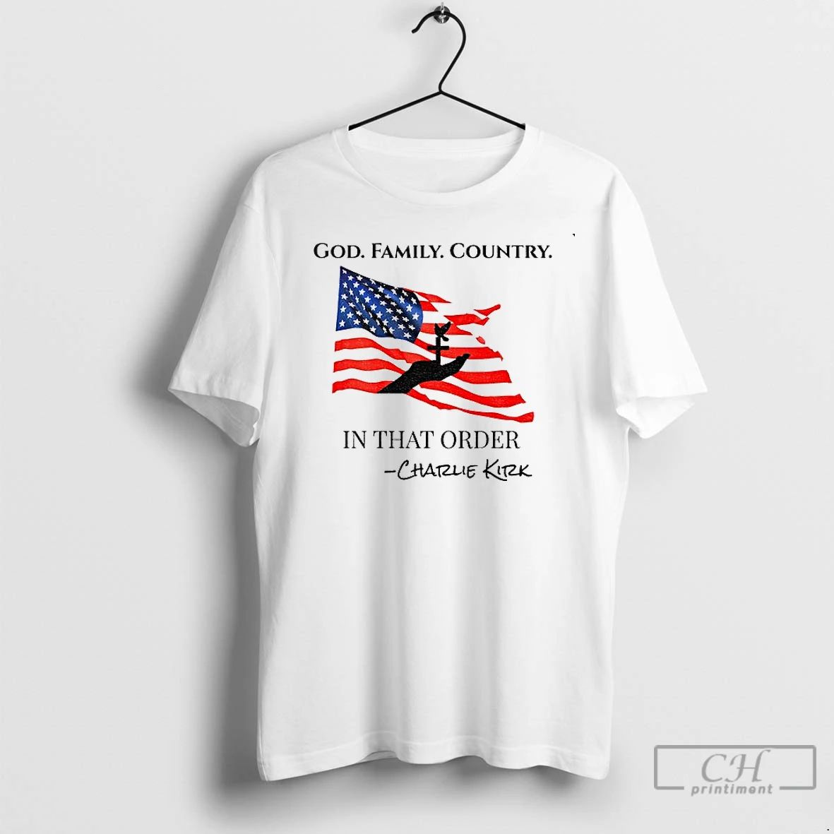Classic Charlie Kirk Patriotic Quote God Family Country In That Order American Flag And Cross