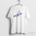 Premium Dodger Not Like Us T Shirts