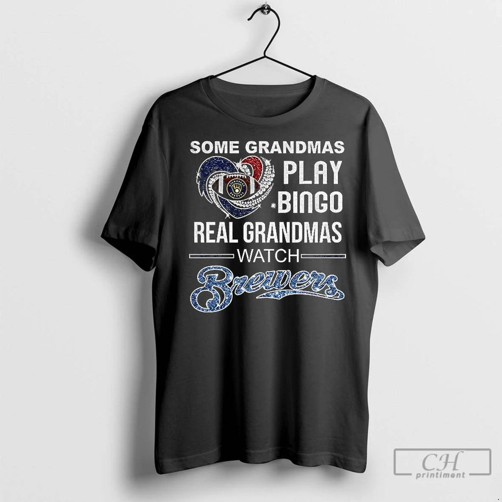 Classic Milwaukee Brewers Some Grandmas Play Bingo Real Grandmas Watch Brewers