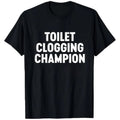 Black T Shirt Toilet Clogging Champion Funny Humorous Graphic Print Casual Wear