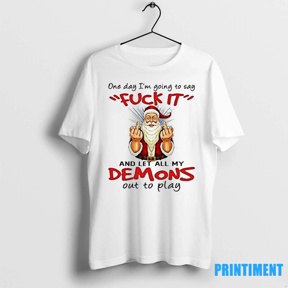 Santa Middle Finger One Day Im Going To Say Fuck It Demons Out To Play