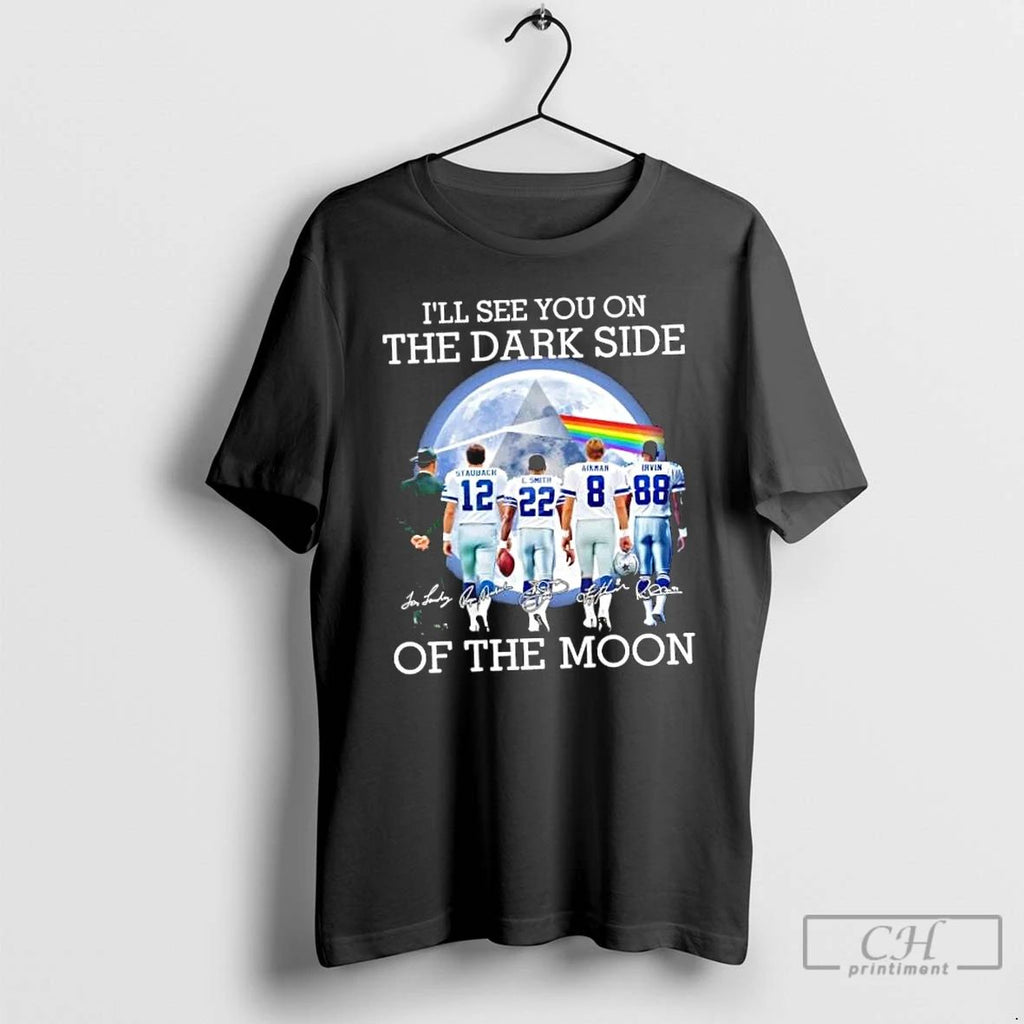 Classic Dallas Cowboys Legends Ill See You On The Dark Side Of The Moon