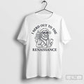 Premium I Nerd Out To The Renaissance History Buff T Shirts