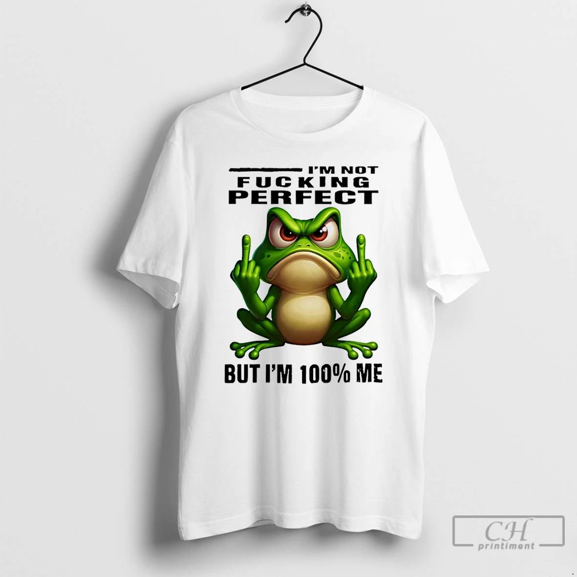 Classic Frog Middle Finger Im Not Fucking Perfect But Im 100 Me T Shirts