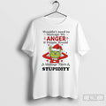 Premium Grinch Wouldnt Need To Manage My Anger Manage Their Stupidity Christmas T Shirts