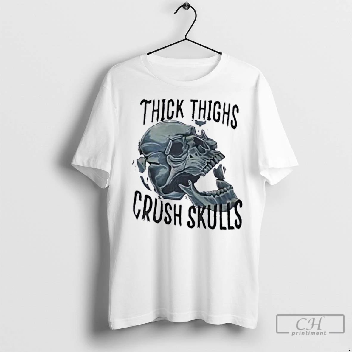 Classic Skull Thick Thighs Crush Skulls