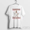 Premium Chicken Im Emotionally Constipated Havent Given A Crap In Days T Shirts