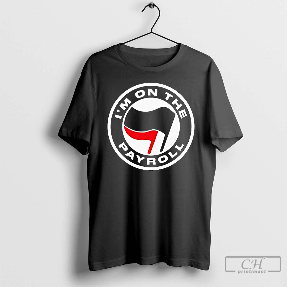 Premium Im On The Payroll Antifa Flag T Shirts