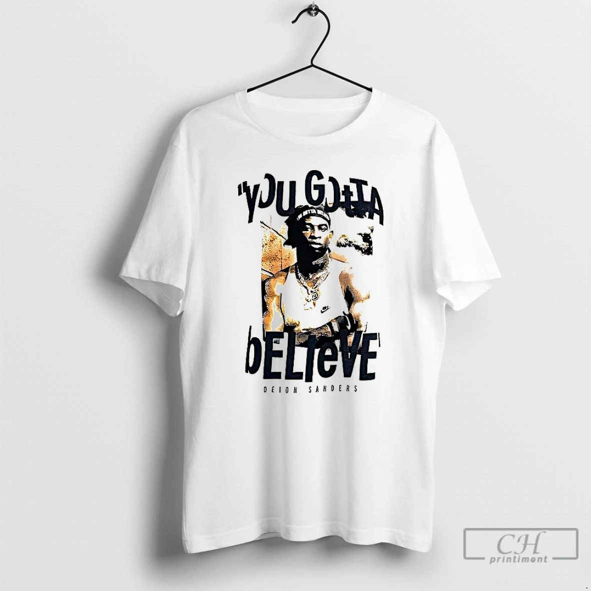 Classic You Gotta Believe Deion Sanders T Shirts