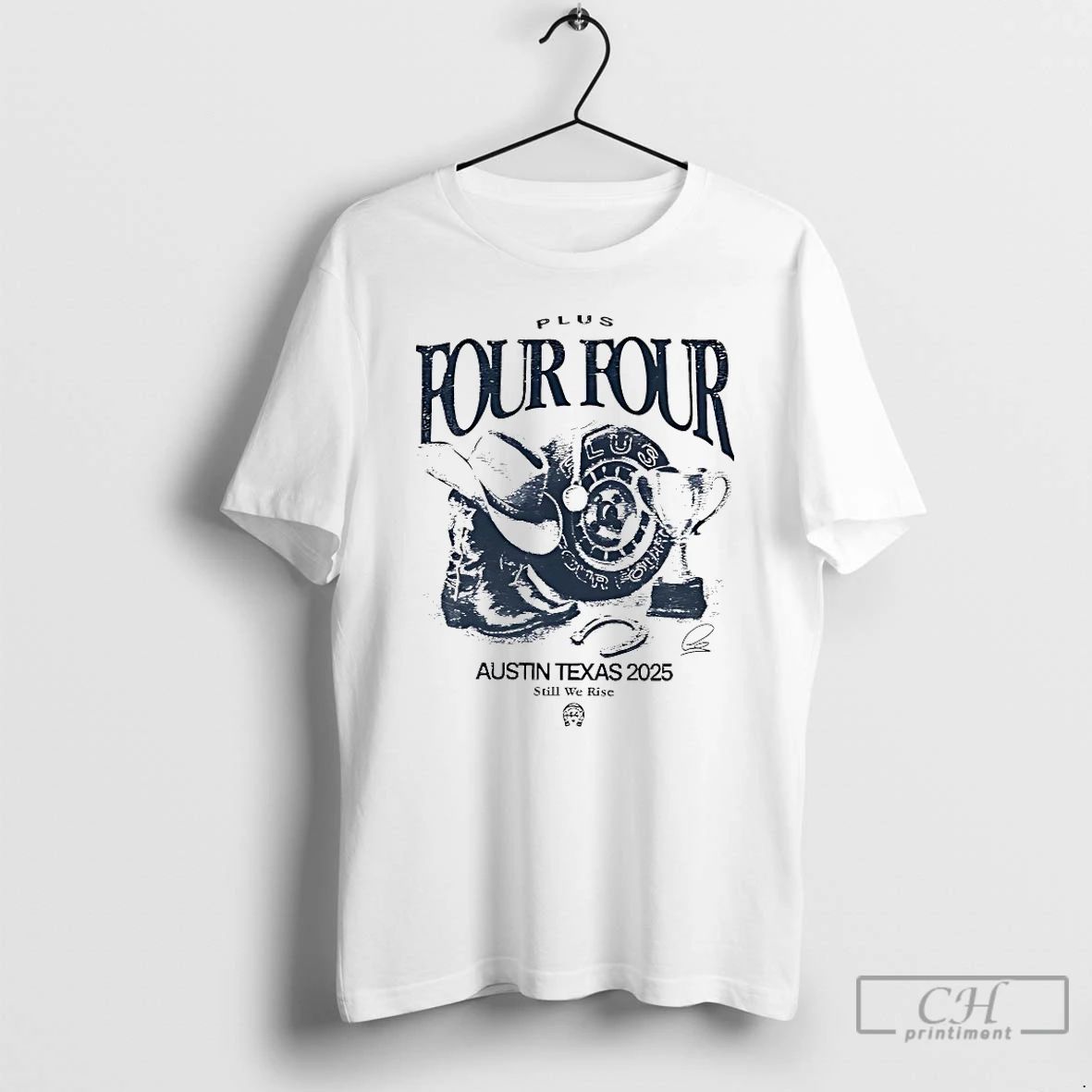 Classic Plus Four Four Austin Texas 2025 Still We Rise T Shirts