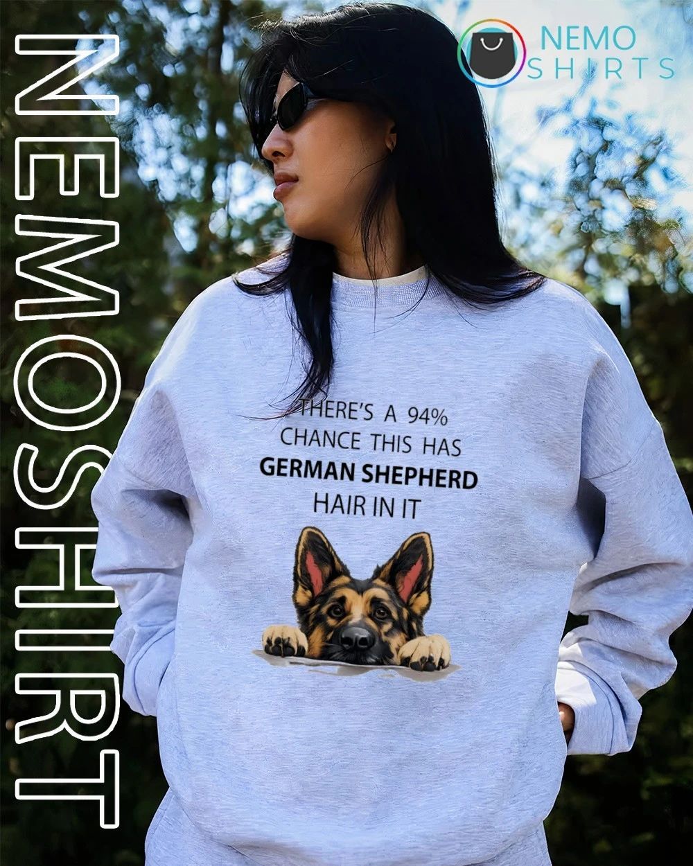There Is a 94% Chance This Has German Shepherd Hair in It shirt