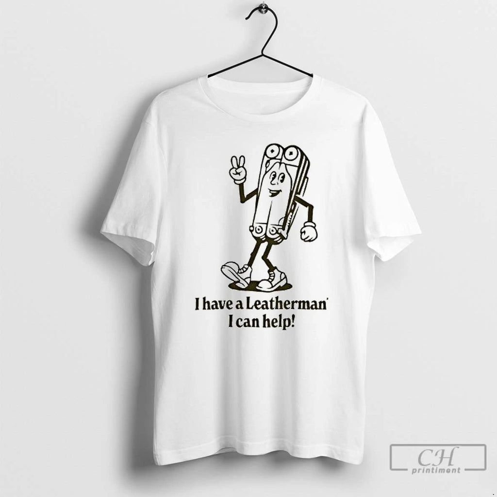Premium I Have A Leatherman I Can Help T Shirts