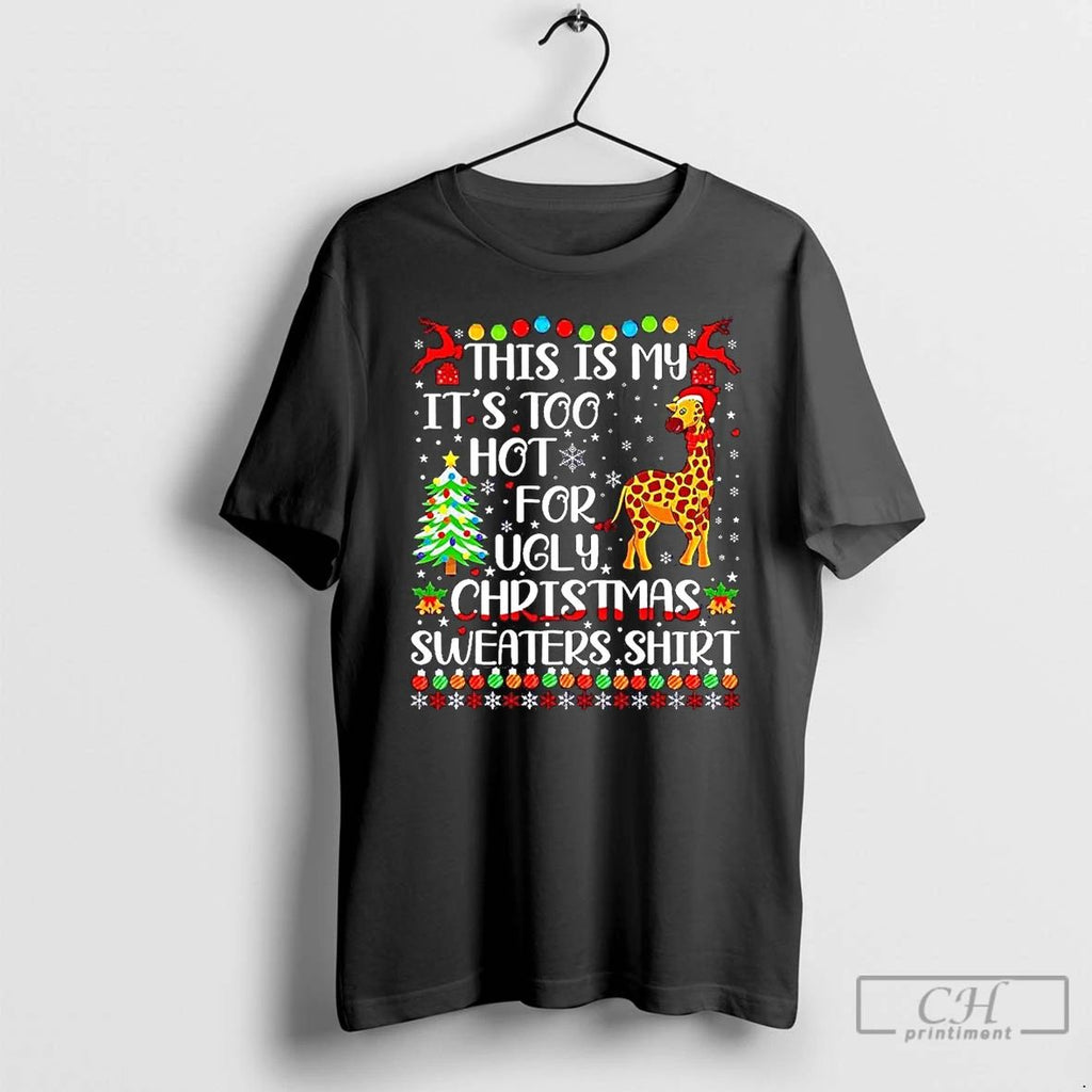Classic This Is My Its Too Hot For Ugly Christmas Sweaters T Shirts