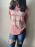 Trendy Pink Graphic Tee – "Shhhh No One Cares" Statement Shirt – Size  SMALL