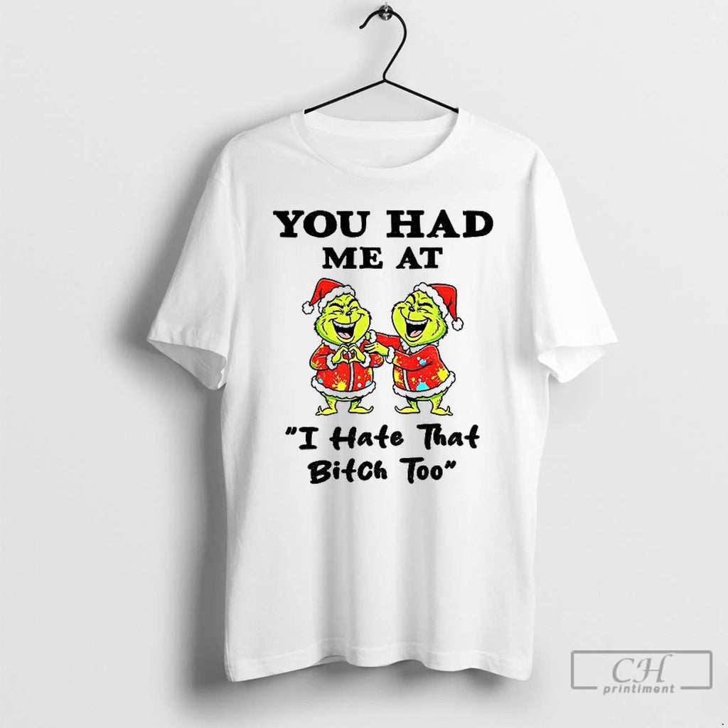 Classic Grinch Santa Hat You Had Me At I Hate That Bitch Too Christmas