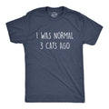 Mens I Was Normal 3 Cats Ago T Shirt Funny Crazy Kitty Lover Tee