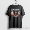 Classic Some Gave All T Shirts Hoodie Longsleeve