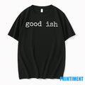 Minimalist Good Ish Tshirts Sweater