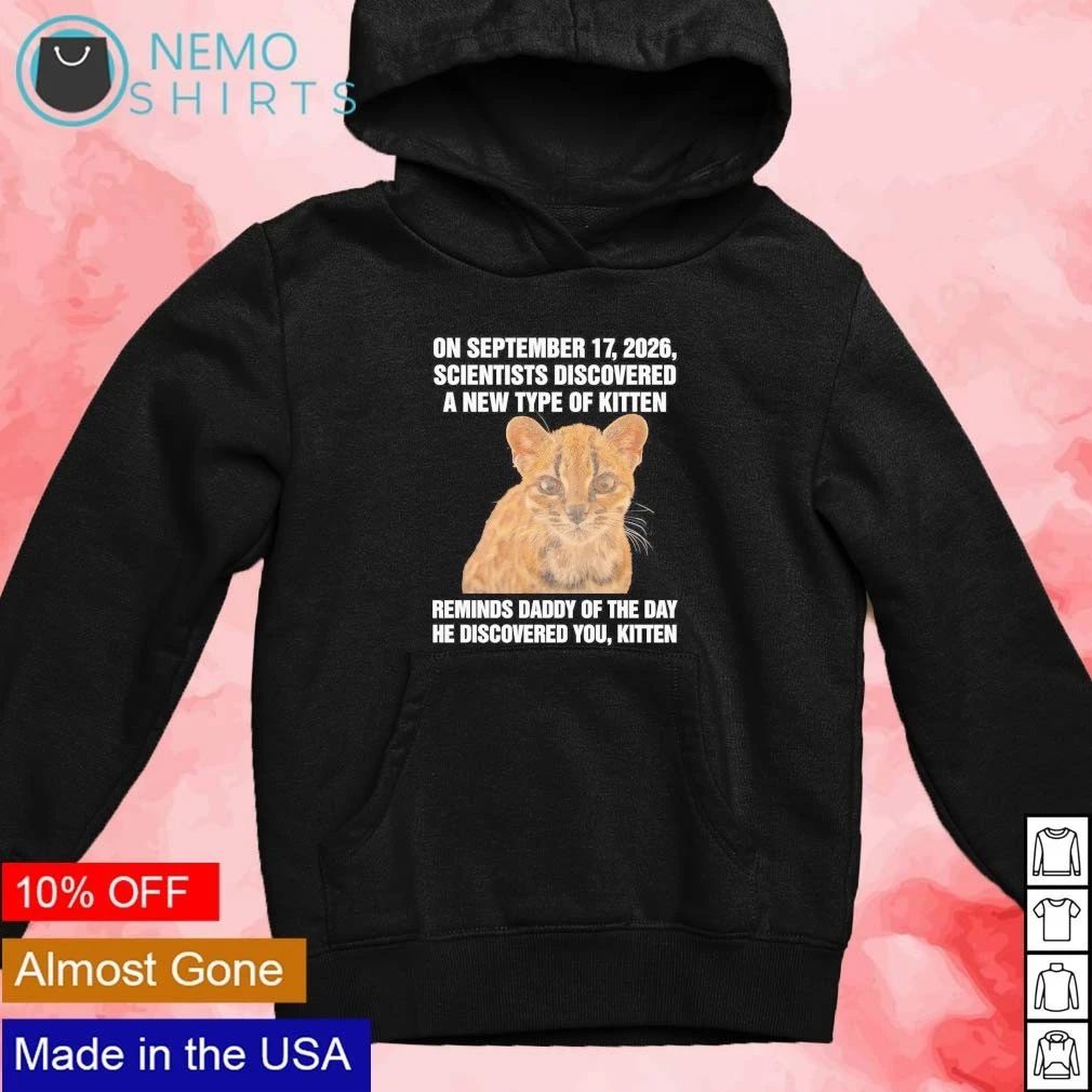 On September 17 2026 Scientists Discovered A New Type Of Kitten shirt