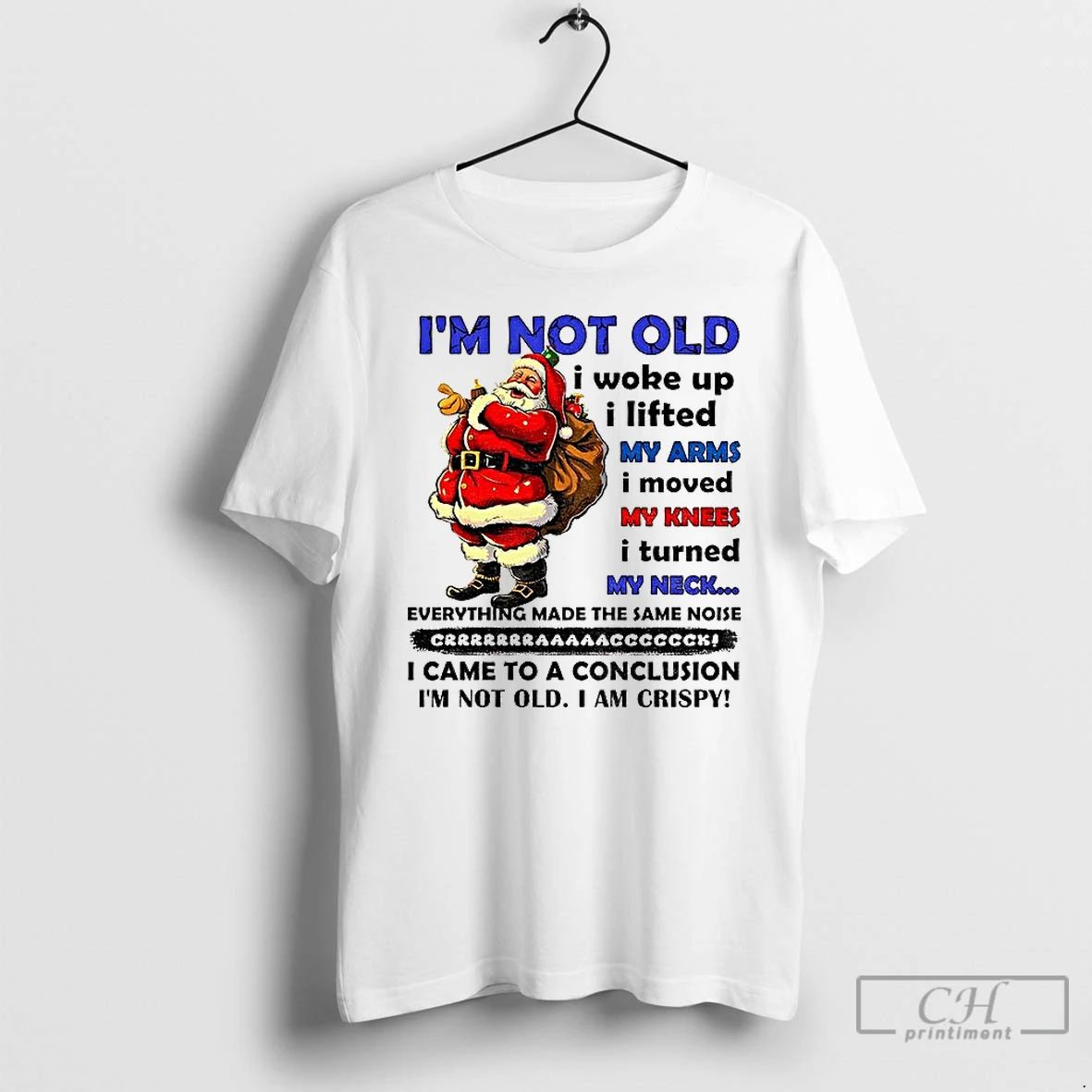 Classic Santa Claus Im Not Old I Woke Up I Lifted My Arms I Moved