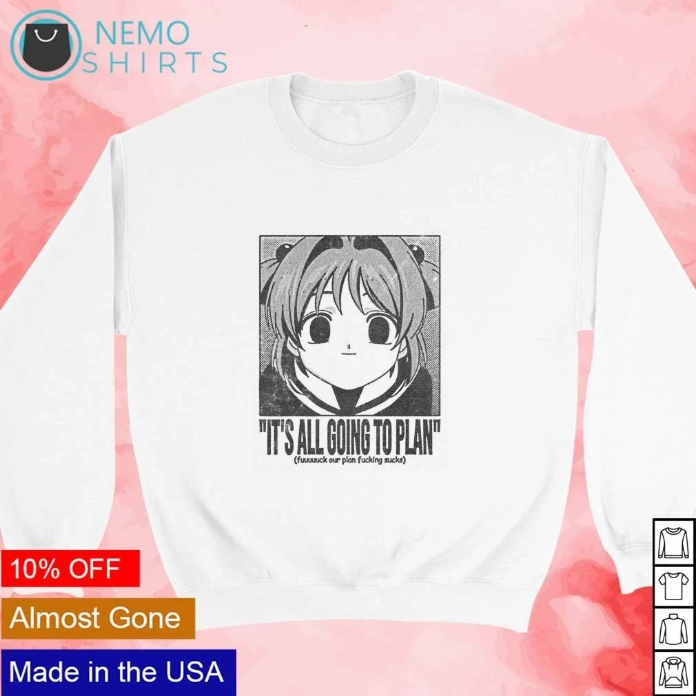 Cardcaptor Sakura it’s all going to plan fuck our plan fucking sucks shirt