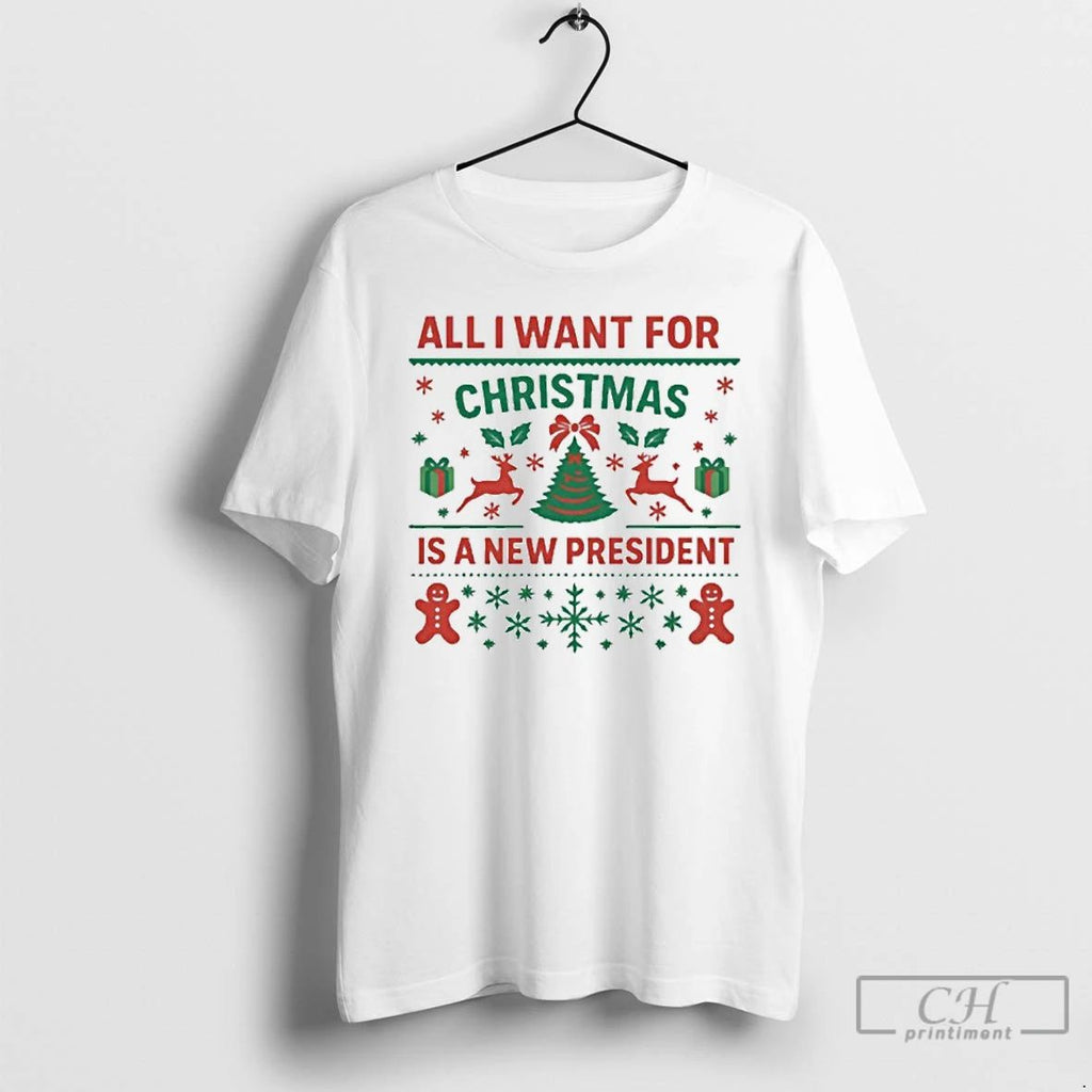 Premium All I Want For Christmas Is A New President T Shirts