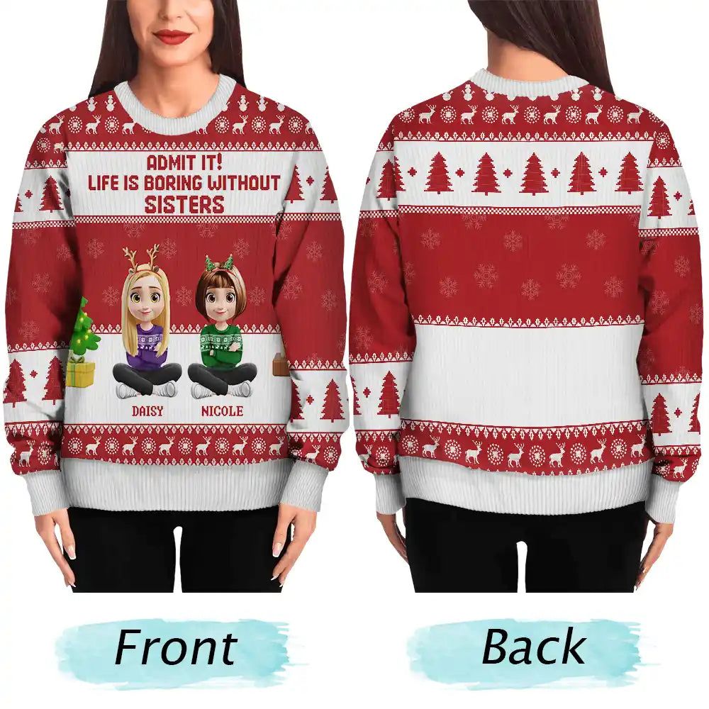 Can't Imagine Life Without Besties Sisters - Personalized Unisex Ugly Sweater