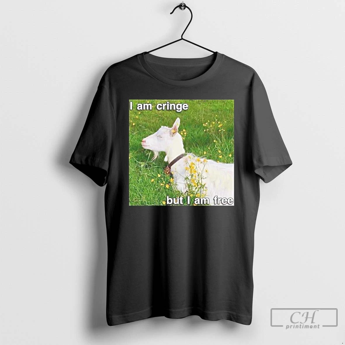Classic Goat I Am Cringe But I Am Free T Shirts