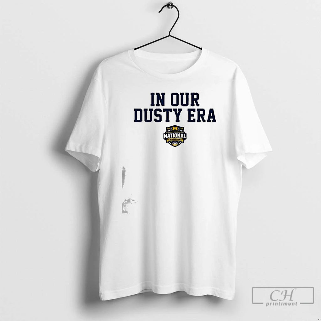 Premium Michigan Wolverines Mbb 2026 National Champions In Our Dusty Era