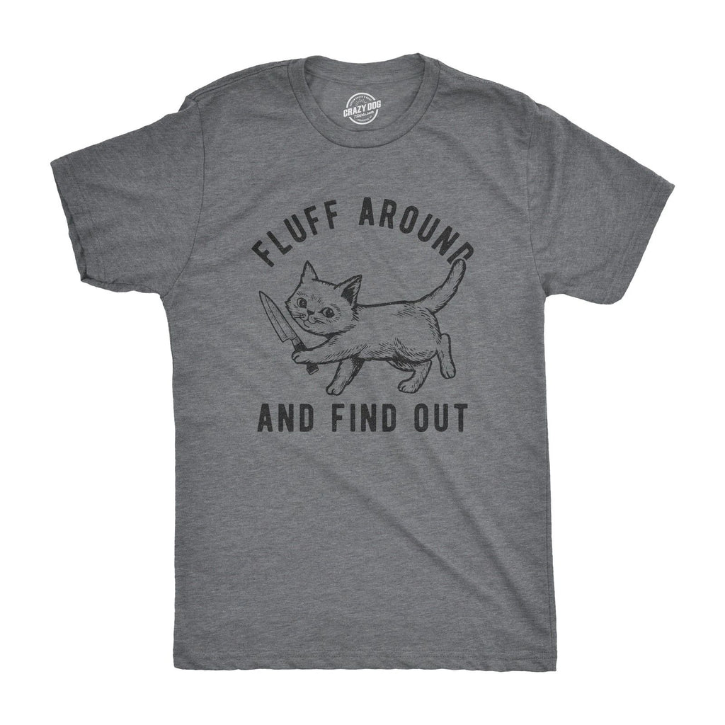 Mens Fluff Around and Find Out T Shirt Funny Pet Kitty Cat Animal Lover Knife
