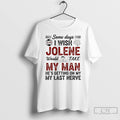 Classic Some Days I Wish Jolene Would Take My Man Hes Getting On My My