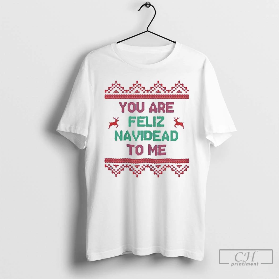 Classic You Are Feliz Navidead To Me Ugly Christmas T Shirts