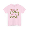 There's Snow Place Like Home T-Shirt | Stylish & Trendy Winter Season Tee
