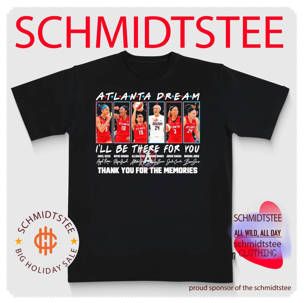 Atlanta Dream 2026 players I’ll be there for you thank you for the memories shirt