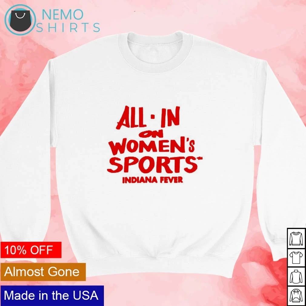 Indiana Fever All-in On Women’s Sports shirt