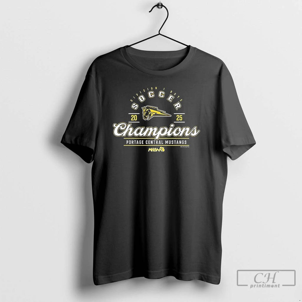 Premium Portage Central Mustangs 2025 Mhsaa Boys Soccer Division 1 Champions T Shirts