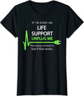 If I'm Ever On Life Support Sarcastic Geek Gift Ladies' Crewneck T-Shirt