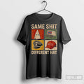 Premium Same Shit Different Hat Dark Humor Statement T Shirts