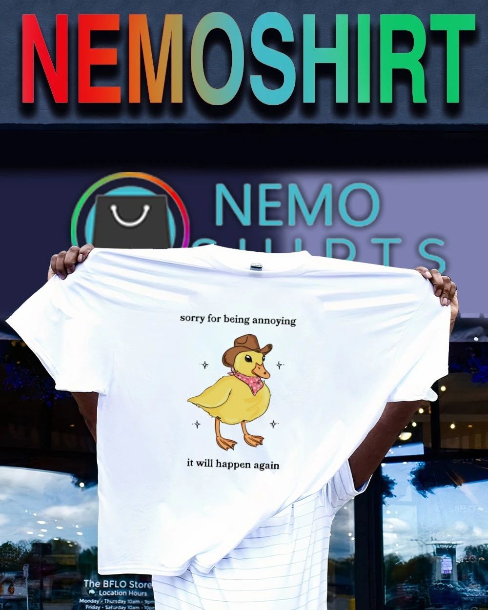 Sorry for Being Annoying It Will Happen Again Cowboy Duck shirt